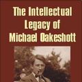 Cover Art for 9781845400095, The Intellectual Legacy of Michael Oakeshott by Timothy Fuller