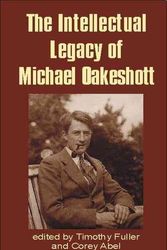 Cover Art for 9781845400095, The Intellectual Legacy of Michael Oakeshott by Timothy Fuller