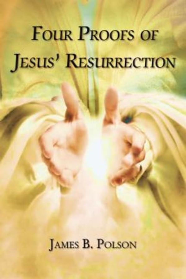 Cover Art for 9781595558190, Four Proofs of Jesus' Resurrection by Thomas Nelson