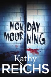 Cover Art for 9780099556558, Monday Mourning by Kathy Reichs