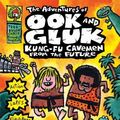 Cover Art for 9780545195768, The Adventures of Ook and Gluk: Kung-fu Cavemen from the Future by Dav Pilkey