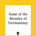 Cover Art for 9780766101524, Some of the Beauties of Freemasonry (1816) by Joshua Bradley