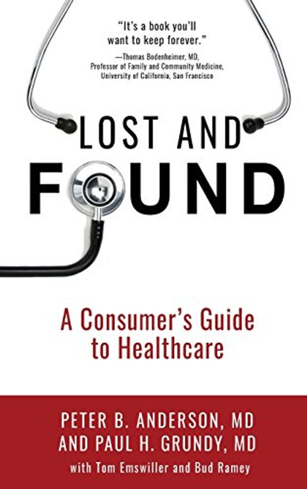 Cover Art for 9781633931886, Lost and FoundA Consumer's Guide to Healthcare by Peter B Anderson MD