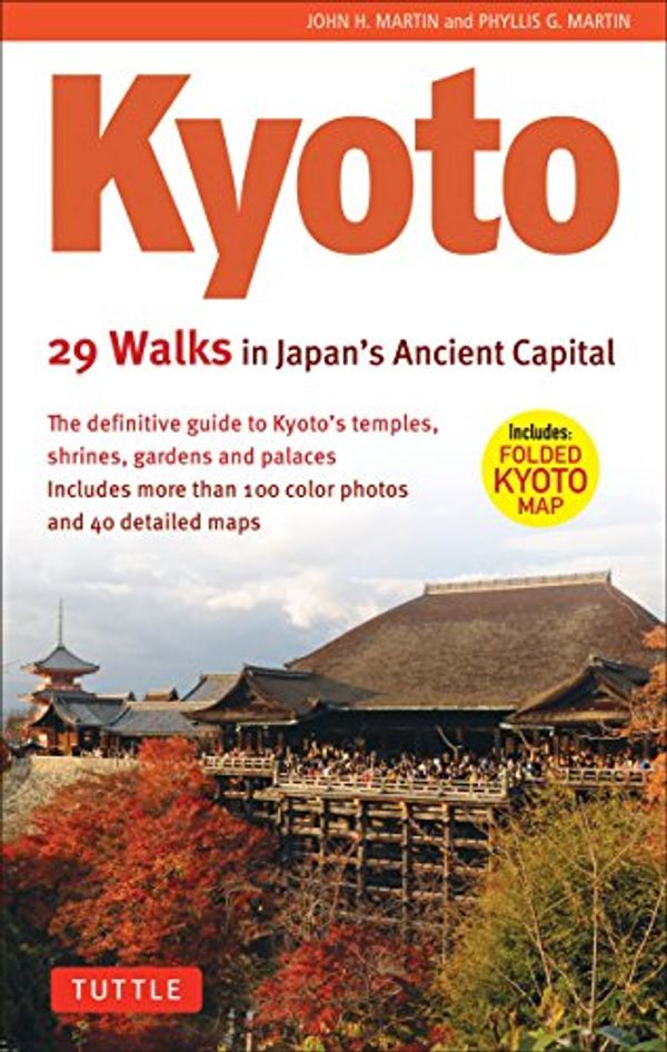 Cover Art for B012HUU4C4, Kyoto, 29 Walks in Japan's Ancient Capital: The Definitive Guide to Kyoto's Temples, Shrines, Gardens and Palaces by John H. Martin Phyllis G. Martin (2011-04-10) by John H. Martin Phyllis G. Martin