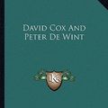 Cover Art for 9781163258316, David Cox and Peter de Wint by Gilbert R Redgrave