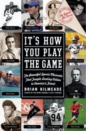 Cover Art for 9780061745522, It's How You Play the Game by Brian Kilmeade