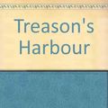 Cover Art for 9781842833797, Treason's Harbour by O'Brian, Patrick