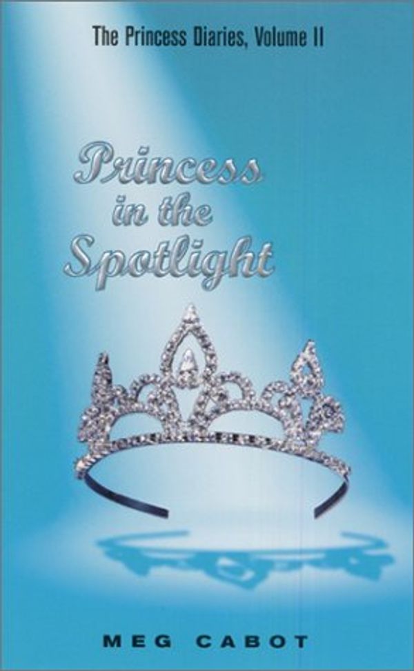 Cover Art for 9780060519858, Princess Diaries Volume II: Princess in the Spotlight the by Meg Cabot