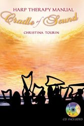 Cover Art for 9780974094717, Harp Therapy Manual - A Cradle of Sound by Christina Tourin