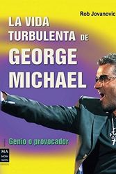Cover Art for 9788415256144, La vida turbulenta de George Michael by Rob Jovanovic