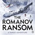Cover Art for 9781405927741, The Romanov Ransom: Fargo Adventures #9 by Clive Cussler, Robin Burcell