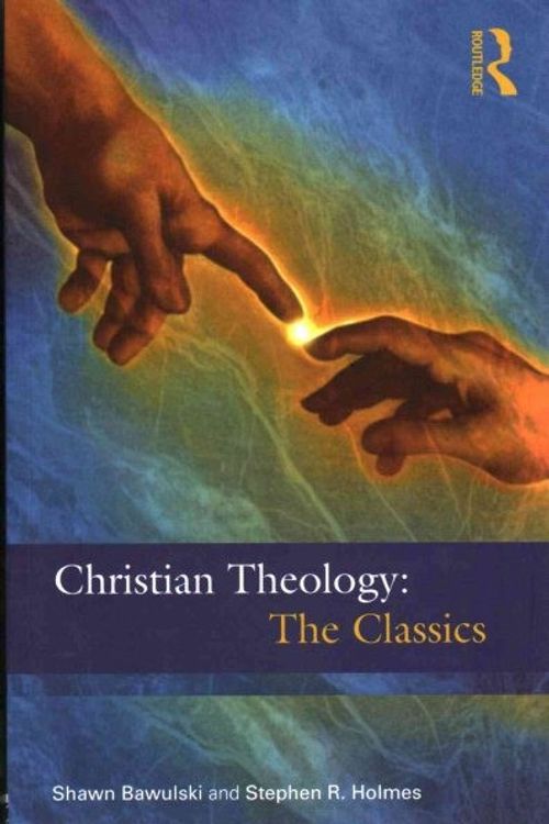 Cover Art for 9780415501873, Christian Theology: Introducing the Classics by Stephen R Holmes