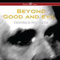 Cover Art for B07B91MJ8Y, Beyond Good and Evil: Prelude to a Future Philosophy (Wisehouse Classics) by Friedrich Wilhelm Nietzsche