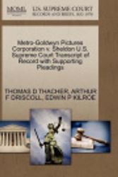 Cover Art for 9781270277019, Metro-Goldwyn Pictures Corporation V. Sheldon U.S. Supreme Court Transcript of Record with Supporting Pleadings by Thomas D Thacher