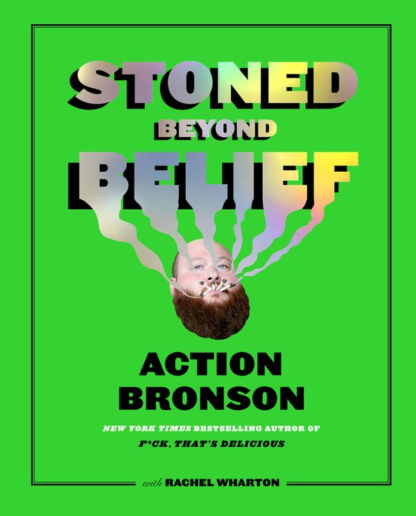 Cover Art for 9781419734434, Stoned Beyond Belief by Action Bronson, Rachel Wharton