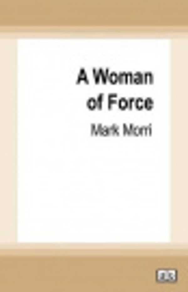 Cover Art for 9780369353269, A Woman of Force by Mark Morri