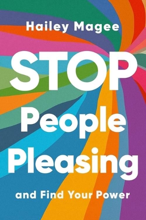 Cover Art for 9781668053546, Stop People Pleasing: And Find Your Power by Hailey Magee