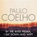 Cover Art for 9780787111762, By the River Piedra I Sat Down and Wept by Paulo Coelho, Alan R. Clarke