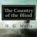 Cover Art for 9781975692896, The Country of the Blind by H. G. Wells