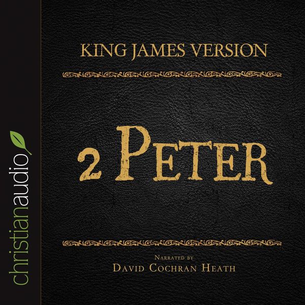 Cover Art for 9781633890886, The Holy Bible in Audio - King James Version: 2 Peter by David Cochran Heath
