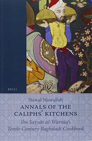 Cover Art for 9789004188112, Annals of the Caliphs' Kitchens by Nasrallah