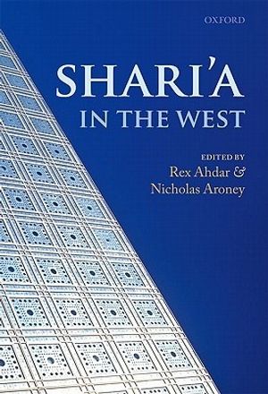 Cover Art for 9780199582914, Shari'a in the West by Rex Ahdar, Nicholas Aroney