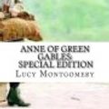 Cover Art for 9781986801119, Anne of Green Gables: Special Edition by Lucy Montgomery