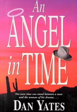 Cover Art for 9781577347248, An Angel in Time by Yates, Dan