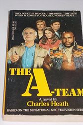 Cover Art for 9780440100096, The A-Team: Based on the Sensational NBC Television Series by Charles Heath