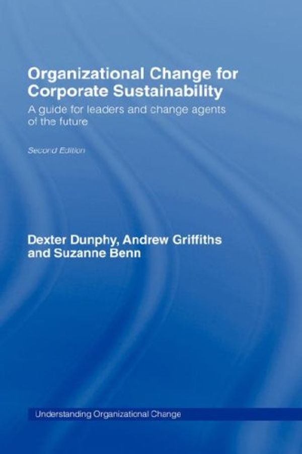 Cover Art for 9780415393294, Organizational Change for Corporate Sustainability by Suzanne Benn