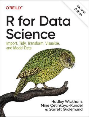 Cover Art for 9781492097402, R for Data Science: Import, Tidy, Transform, Visualize, and Model Data by Wickham, Hadley, Çetinkaya-Rundel, Mine, Grolemund, Garrett