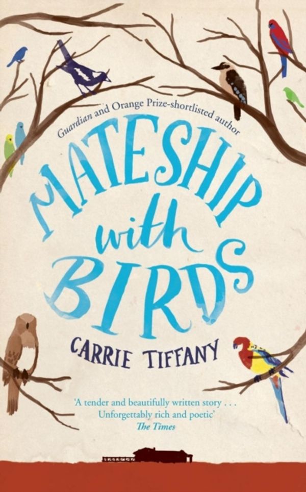 Cover Art for 9780330544467, Mateship with Birds by Carrie Tiffany