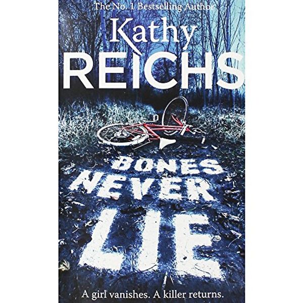 Cover Art for 9781784759124, Bones Never Lie by Kathy Reichs