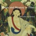 Cover Art for 9781774641743, Magic and Mystery in Tibet by Alexandra David-Neel