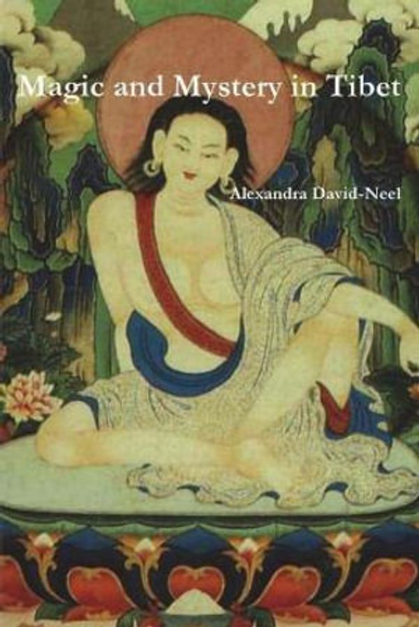 Cover Art for 9781774641743, Magic and Mystery in Tibet by Alexandra David-Neel