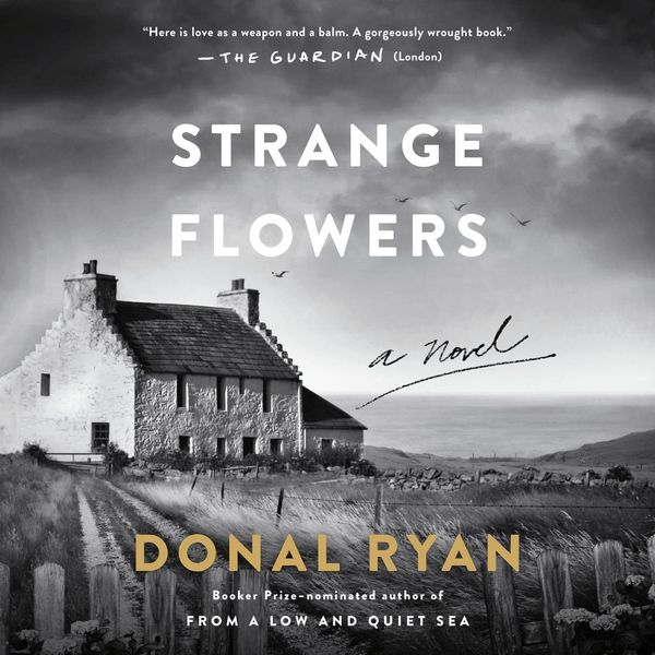 Cover Art for 9780593410813, Strange Flowers by Donal Ryan