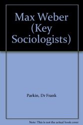 Cover Art for 9780415034623, Max Weber (Key Sociologists) by Frank Parkin