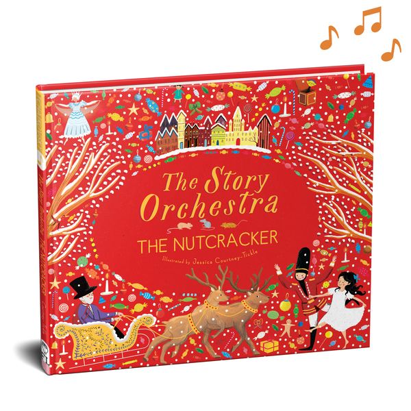 Cover Art for 9781786030689, The Nutcracker: Press the Note to Hear Tchaikovsky's Music (Story Orchestra) by Jessica Courtney-Tickle