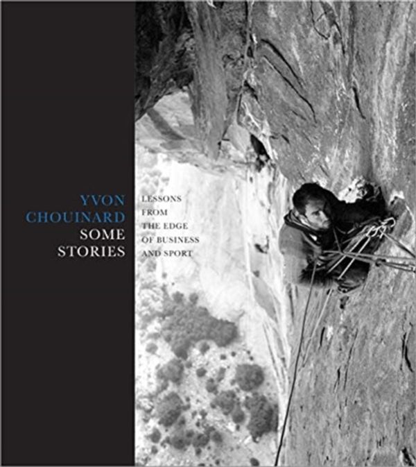 Cover Art for 9781938340826, Selected Writings: Adventures in Business and Sports Since 1950 by Yvon Chouinard