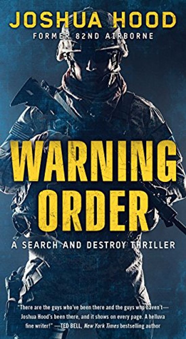 Cover Art for B0176M3USI, Warning Order: A Search and Destroy Thriller by Joshua Hood