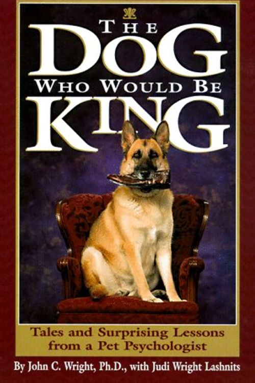 Cover Art for 9781579540029, The Dog Who Would Be King by John C. Wright, Judi Wright Lashnits