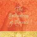 Cover Art for 9781588367587, The Enchantress of Florence the Enchantress of Florence the Enchantress of Florence by Salman Rushdie