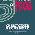 Cover Art for 9780349114132, Boiling A Frog by Christopher Brookmyre