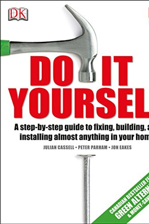 Cover Art for 9781553632085, Do It Yourself: A step-by-step guide to fixing, building, and installing almost anything in your by Peter Parham