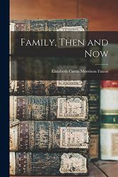 Cover Art for 9781014929747, Family, Then and Now by Elizabeth Curtis Morrison Faxon