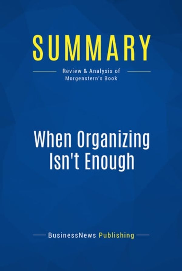 Cover Art for 9782511022078, Summary : When Organizing Isn't Enough - Julie Morgenstern by 