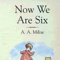 Cover Art for 9780749702083, Now We are Six by A. A. Milne, E. H. Shepard