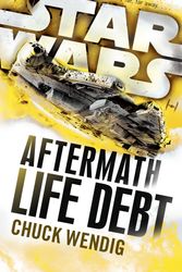 Cover Art for 9781101966952, Star Wars: Aftermath: Life Debt by Chuck Wendig