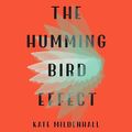 Cover Art for B0C1TGDNNN, The Hummingbird Effect by Kate Mildenhall