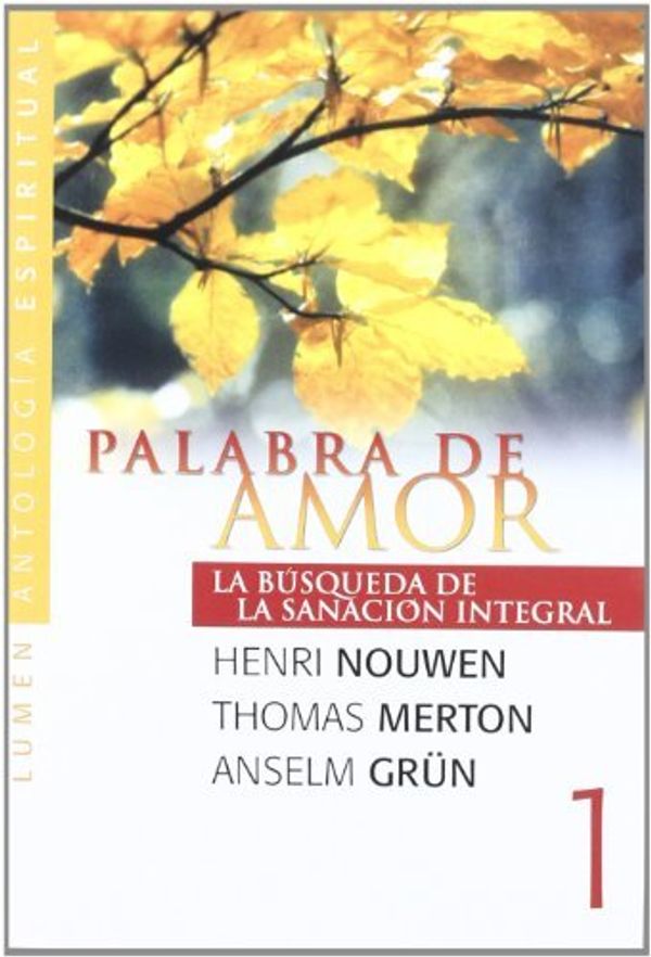 Cover Art for 9789870002499, Palabra de Amor (Spanish Edition) by Grun, Anselm; Merton, Thomas; Nouwen, Henri J. M.